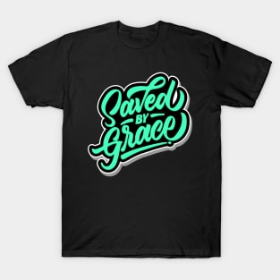 Saved by Grace T-Shirt